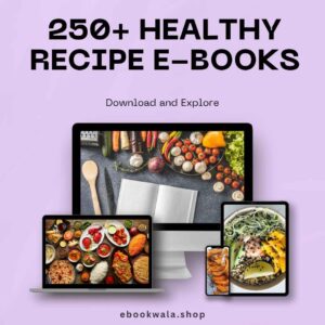 250+ Healthy Recipe e-books